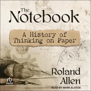 The Notebook: A History of Thinking on Paper Audio CD  Unabridged, November 26, 2024